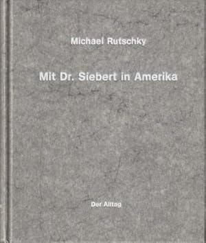 Bild des Verkufers fr Mit Dr. Siebert in Amerika. zum Verkauf von Versandantiquariat Dr. Uwe Hanisch