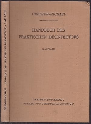 Handbuch des praktischen Desinfektors: Ein Leitfaden für den Unterricht und ein Nachschlagebuch f...