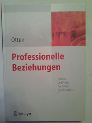 Seller image for Professionelle Beziehungen : Theorie und Praxis der Balintgruppenarbeit. for sale by Herr Klaus Dieter Boettcher