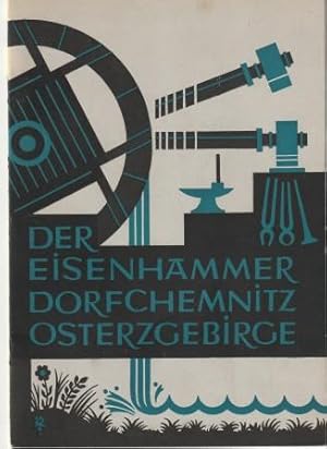 Bild des Verkufers fr Der Eisenhammer Dorfchemnitz / Osterzgebirge. zum Verkauf von Versandantiquariat Dr. Uwe Hanisch