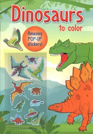 Seller image for Dinosaurs to Color : Amazing Pop-up Stickers for sale by GreatBookPrices