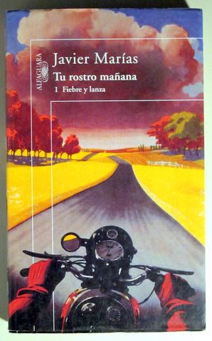 Imagen del vendedor de TU ROSTRO MAÑANA. 1 Fiebre y lanza - Madrid 2002 - 1ª edición a la venta por Llibres del Mirall