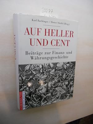 Bild des Verkufers fr Auf Heller und Cent. Beitrge zur Finanz- und Whrungsgeschichte. zum Verkauf von Klaus Ennsthaler - Mister Book