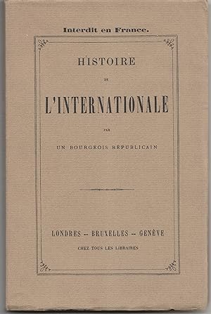 Histoire de l'Internationale (1862-1872), par un bourgeois républicain.