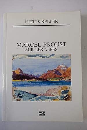 Bild des Verkufers fr Marcel Proust sur les Alpes zum Verkauf von Librairie du Levant