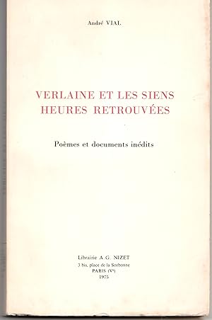 Verlaine et les siens. Heures retrouvées. Poèmes et documents inédits.