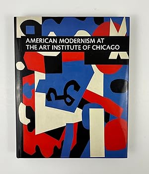 Image du vendeur pour American Modernism at the Art Institute of Chicago: From World War I to 1955 mis en vente par Free Play Books