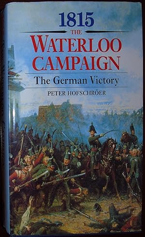 Seller image for 1815: The Waterloo Campaign The German Victory for sale by Hanselled Books