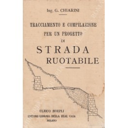 Bild des Verkufers fr Tracciamento e compilazione per un progetto di strada ruotabile. Manuale pratico per ingegneri, geometri, assistenti, costruttori e capo - mastri zum Verkauf von Libreria Antiquaria Giulio Cesare di Daniele Corradi