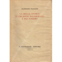 Imagen del vendedor de La bella storia di Orlando innamorato e poi furioso a la venta por Libreria Antiquaria Giulio Cesare di Daniele Corradi