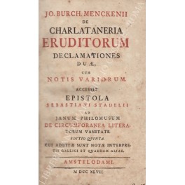 Bild des Verkufers fr De Charlataneria eruditorum declamationes duae cum notis variorum. Accessit epistola Sebastiani Stadelii ad Janus Philomusum de circumforanea literatorum vanitate zum Verkauf von Libreria Antiquaria Giulio Cesare di Daniele Corradi