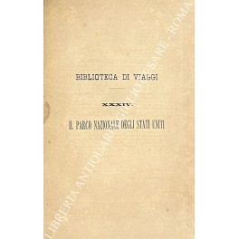 Bild des Verkufers fr Il Parco Nazionale degli Stati Uniti. Tre spedizioni dei signori Doane, Hayden e Langford, seguito da La Svizzera Americana, spedizione dei signori Hayden e Witney. Viaggio nel Mar Rosso e tra i Bogos (1870) zum Verkauf von Libreria Antiquaria Giulio Cesare di Daniele Corradi