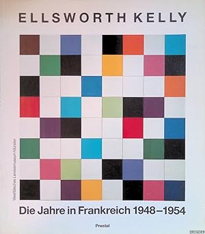 Imagen del vendedor de Ellsworth Kelly. Die Jahre in Frankreich 1948-1954 a la venta por Klondyke