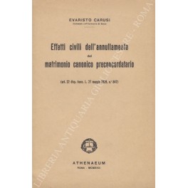 Bild des Verkufers fr Effetti civili dell'annullamento del matrimonio canonico preconcordatario. (Art. 22 disp. trans. L. 27 maggio 1929, n. 847) zum Verkauf von Libreria Antiquaria Giulio Cesare di Daniele Corradi