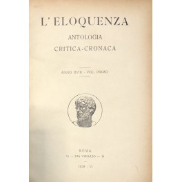 Immagine del venditore per L'eloquenza. Antologia, critica, cronaca. Anno XVIII - 1928 venduto da Libreria Antiquaria Giulio Cesare di Daniele Corradi