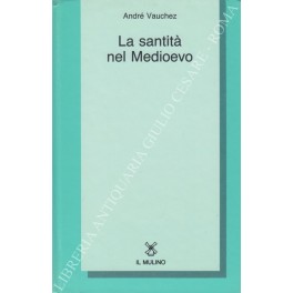 Seller image for La santita nel Medioevo for sale by Libreria Antiquaria Giulio Cesare di Daniele Corradi