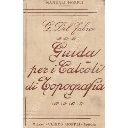 Seller image for Guida per i calcoli di topografia for sale by Libreria Antiquaria Giulio Cesare di Daniele Corradi