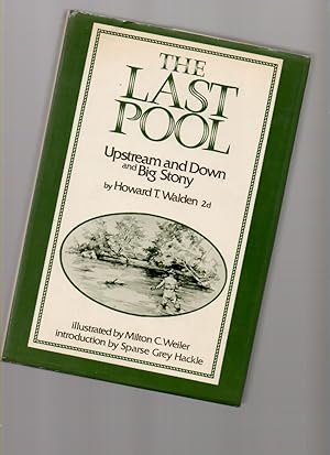 Seller image for THE LAST POOL. Upstream and Down and Big Stony for sale by Mossback Books