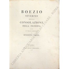 Bild des Verkufers fr Della consolazione della filosofia. Tradotto in volgar fiorentino da Benedetto Varchi zum Verkauf von Libreria Antiquaria Giulio Cesare di Daniele Corradi