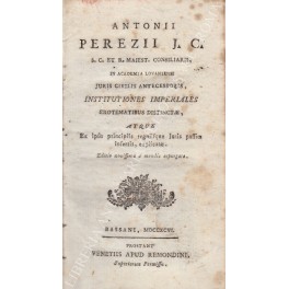 Seller image for Institutiones imperiales erotematibus distinctae, atque Ex ipsis principiis regulisque juris passim insertis, explicatae. for sale by Libreria Antiquaria Giulio Cesare di Daniele Corradi