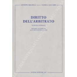 Seller image for Diritto dell'arbitrato. Nozioni generali. Ristampa aggiornata alle leggi 25/1994 e 216/1995 for sale by Libreria Antiquaria Giulio Cesare di Daniele Corradi