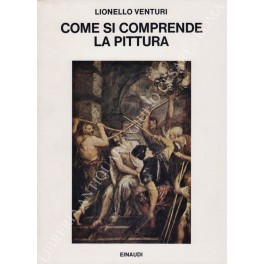 Immagine del venditore per Come si comprende la pittura. Da Giotto a Chagall. Nota introduttiva di Maria Mimita Lamberti venduto da Libreria Antiquaria Giulio Cesare di Daniele Corradi