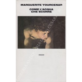 Seller image for Come l'acqua che scorre for sale by Libreria Antiquaria Giulio Cesare di Daniele Corradi