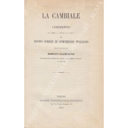 Imagen del vendedor de La cambiale. Commento al libro I, titolo X, capo I del nuovo Codice di Commercio italiano a la venta por Libreria Antiquaria Giulio Cesare di Daniele Corradi