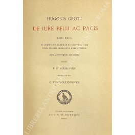 Immagine del venditore per Hugonis Grotii, de iure belli ac pacis libri tres, in quibus ius naturae et gentium, item iuris publici praecipua explicantur cum annotatis auctoris. Edidit P.C. Molhuysen praefatus est C. Van Vollenhoven venduto da Libreria Antiquaria Giulio Cesare di Daniele Corradi