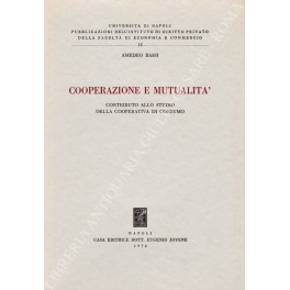 Bild des Verkufers fr Cooperazione e mutualit. Contributo allo studio della cooperativa di consumo zum Verkauf von Libreria Antiquaria Giulio Cesare di Daniele Corradi