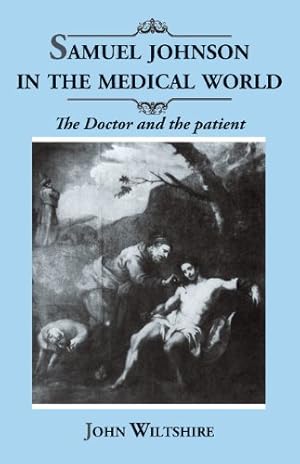 Image du vendeur pour Samuel Johnson in the Medical World: The Doctor and the Patient mis en vente par WeBuyBooks