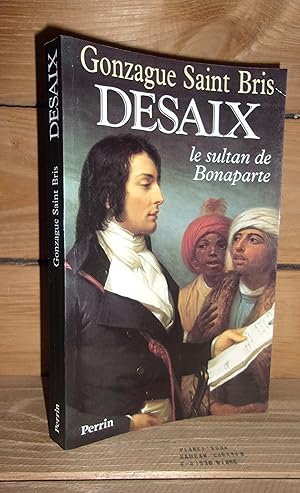 DESAIX, LE SULTAN DE BONAPARTE