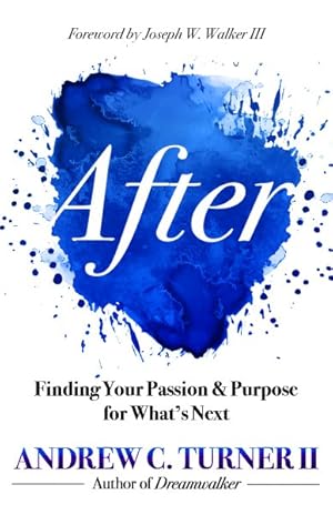 Seller image for After : Finding Your Passion & Purpose for What's Next for sale by GreatBookPrices