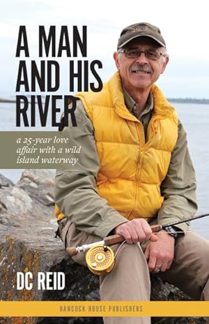 Seller image for Man and His River : A 25-year Love Affair With a Wild Island Waterway for sale by GreatBookPrices
