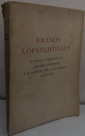 Image du vendeur pour Eranos Lfstedtianus. Opuscula philologica Einaro Lfstedt A.D. XVII Kal. Iul. Anno MCMXLV Dedicata mis en vente par Erik Oskarsson Antikvariat