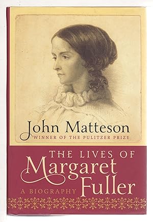 THE LIVES OF MARGARET FULLER: A Biography.