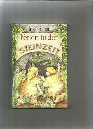 Seller image for Ferien in der Steinzeit. Wissenschaftliche Beratung Dr. Elke Heege. for sale by Sigrid Rhle