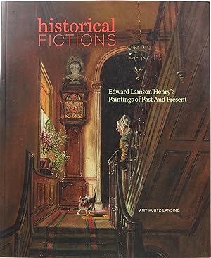Immagine del venditore per Historical Fictions: Edward Lamson Henry's Paintings of Past and Present venduto da Newbury Books