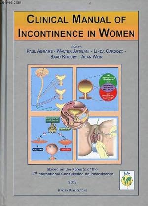 Bild des Verkufers fr Clinical manuel of incontinence in women - based on the reports of the 3rd international consultation on incontinence. zum Verkauf von Le-Livre