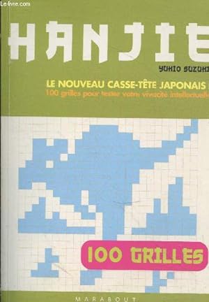 Seller image for Hanjie : Le nouveau casse-tte japonais ! - 100 grilles pour tester votre vivacit intellectuelle. for sale by Le-Livre