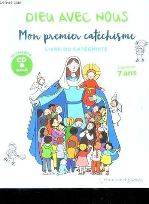 Bild des Verkufers fr Dieu avec nous - Mon premier catechisme - livre du catechisme - a partir de 7 ans - 15 chants CD INCLUS zum Verkauf von Le-Livre