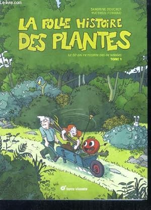 Image du vendeur pour La folle histoire des plantes - La bd qui ne raconte pas de salades - tome 1 mis en vente par Le-Livre