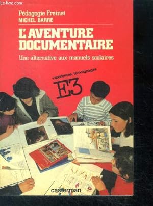 Image du vendeur pour L'aventure documentaire, une alternative aux manuels scolaires - "expriences, tmoignages e3" mis en vente par Le-Livre