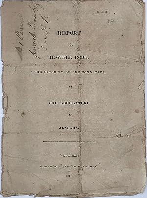 Bild des Verkufers fr Report of Howell Rose, the Minority of the Committee, to the Legislature of Alabama zum Verkauf von Bartleby's Books, ABAA