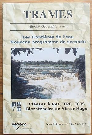 Trames numéro 10 / 2002 : Les frontières de l'eau, nouveau programme de seconde, classes à PAC, T...