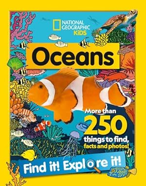 Bild des Verkufers fr Oceans Find it! Explore it! : More Than 250 Things to Find, Facts and Photos! zum Verkauf von Smartbuy