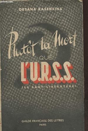 Image du vendeur pour Plutt la mort que l'U.R.S.S. (le saut librateur) mis en vente par Le-Livre