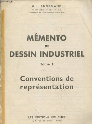 Seller image for Mmento de dessin industriel Tome 1 : Conventions de reprsentation for sale by Le-Livre