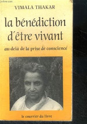 Bild des Verkufers fr La Bndiction d'tre vivant - Au-del de la prise de conscience zum Verkauf von Le-Livre