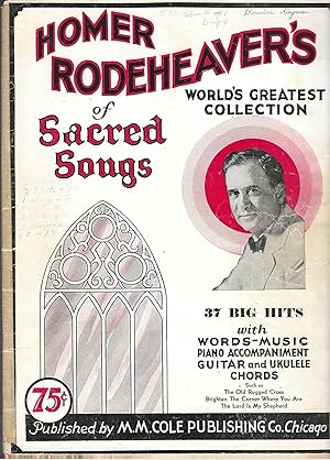 Seller image for Homer Rodeheaver's World's Greatest Collection of Sacred Songs (Words - Music, Piano Accompaniment, Guitar & Ukulele Chords) for sale by Vada's Book Store
